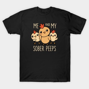 Me And My Sober Peeps - Cute Chicks T-Shirt